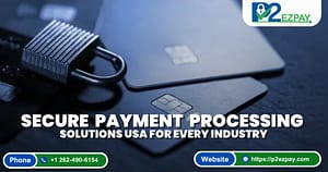 Secure Payment Processing Solutions USA