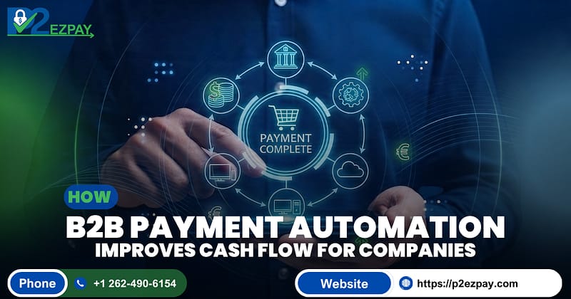 How B2B Payment Automation Improves Cash Flow for Companies