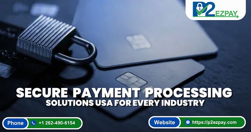 Secure Payment Processing Solutions USA