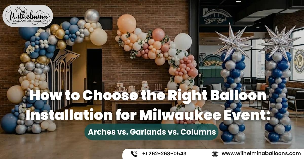How to Choose the Right Balloon Installation for Milwaukee Event