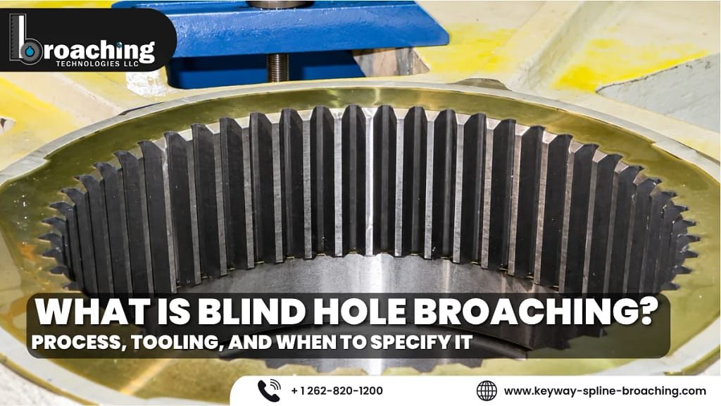 What Is Blind Hole Broaching1