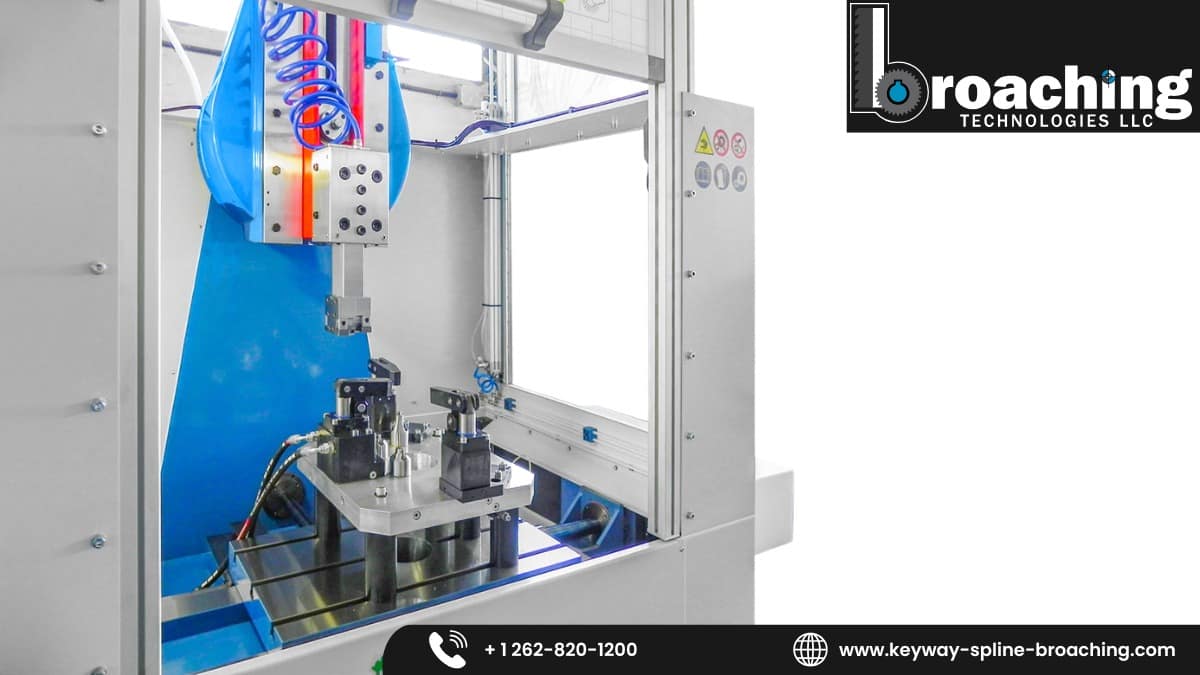 Spline Broaching Process Automated or semi-automated operation